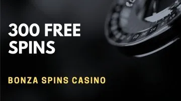 Bonza Spins Casino Deposit Bonus – 300 Free Spins