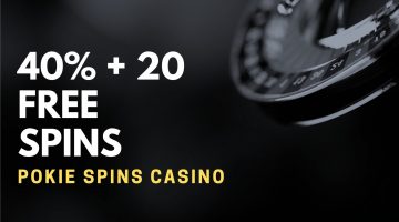 Pokie Spins Casino Deposit Bonus – 40% + 20 Free Spins