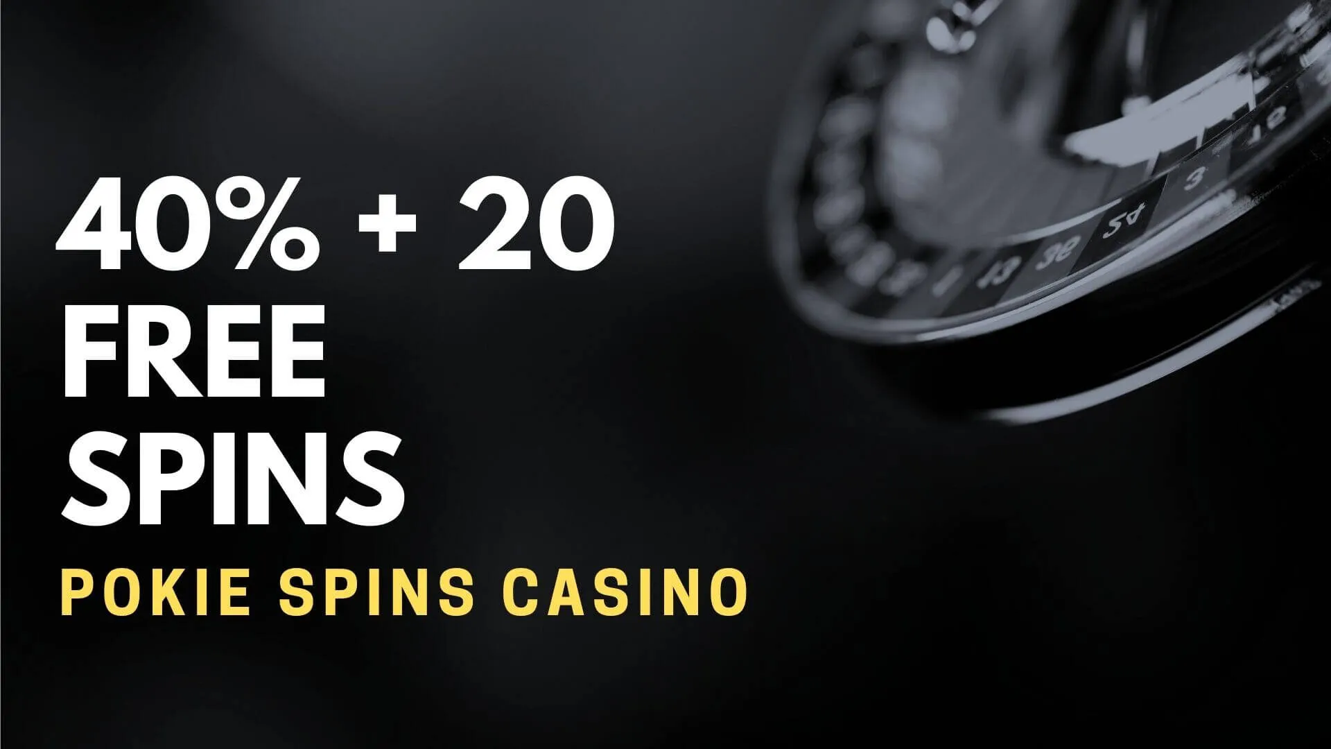 Pokie Spins Casino Deposit Bonus – 40% + 20 Free Spins