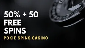 Pokie Spins Casino Deposit Bonus – 50% + 50 Free Spins