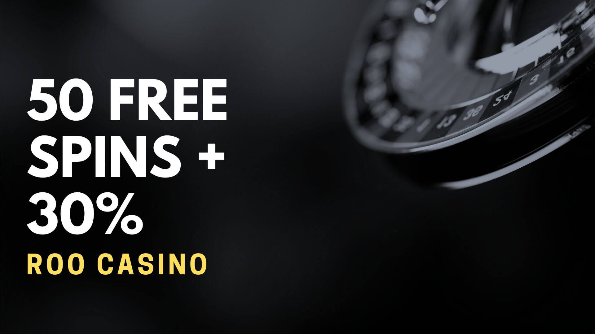 Roo Casino 50 Free Spins + 30% Up To $100 Deposit Bonus