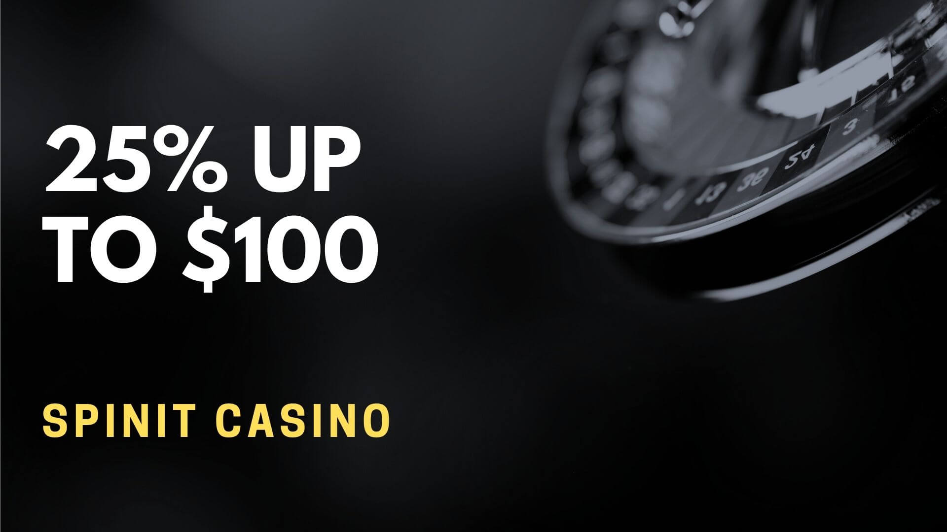 ⭐ Spinit Casino 25% Up To $100 Deposit Bonus