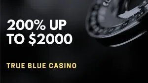 True Blue Casino 200% Up To $2000 Welcome Bonus