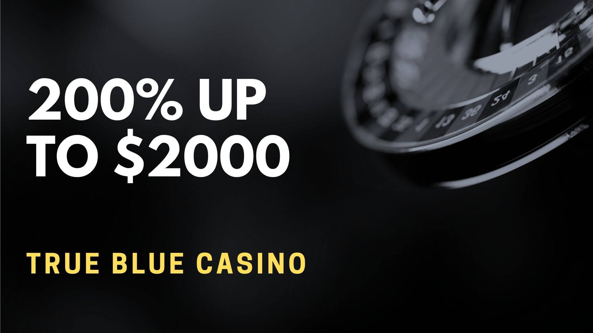 True Blue Casino 200% Up To $2000 Welcome Bonus