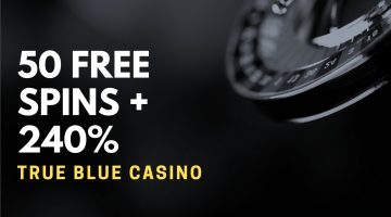 True Blue Casino 50 Free Spins + 240% Deposit Bonus