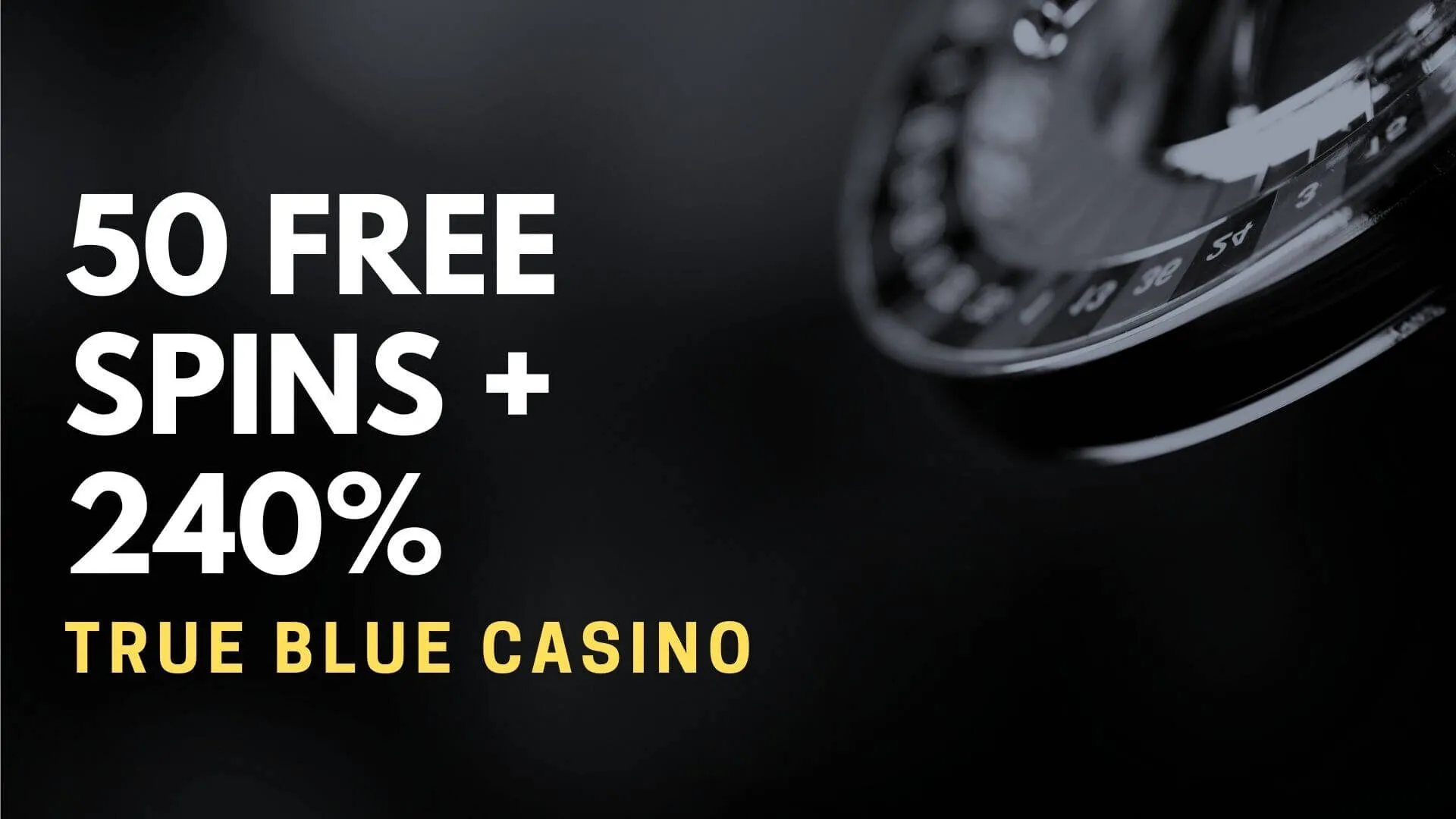 True Blue Casino 50 Free Spins + 240% Deposit Bonus
