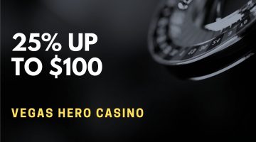 Vegas Hero Casino 25% Up To $100 Deposit Bonus