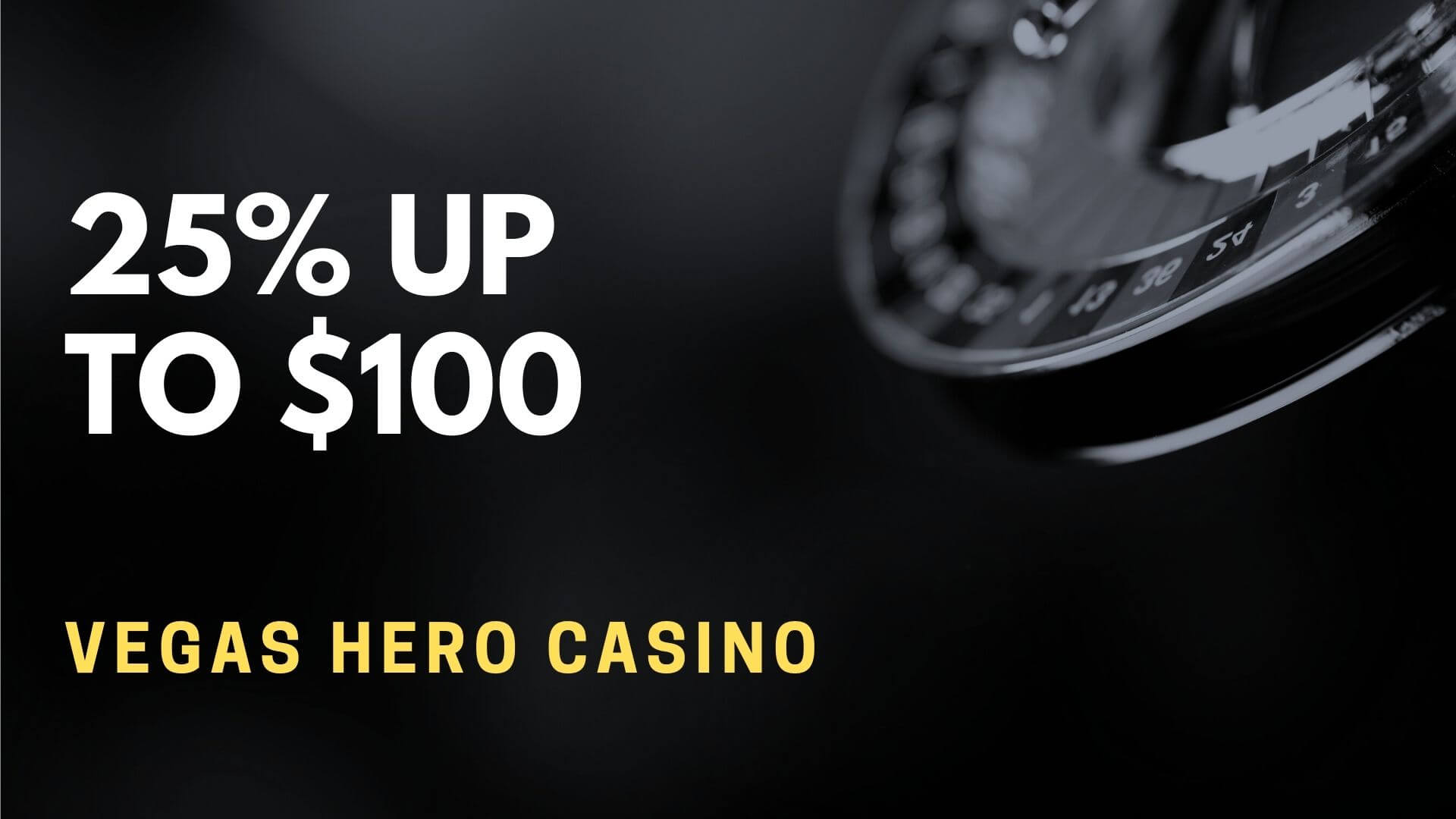 Vegas Hero Casino 25% Up To $100 Deposit Bonus 1 Vegas Hero Casino 25% Up To $100 Deposit Bonus