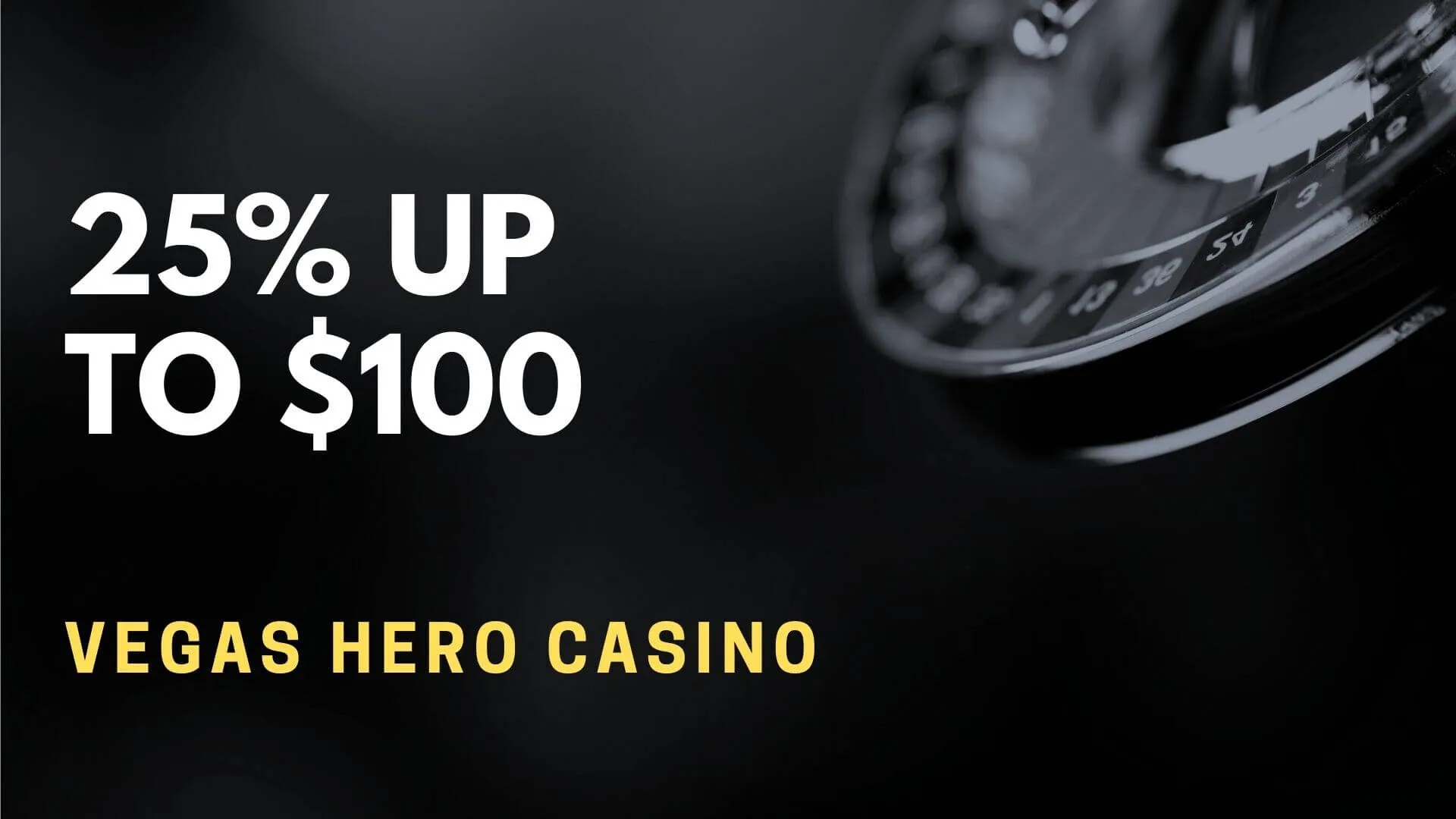 Vegas Hero Casino 25% Up To $100 Deposit Bonus