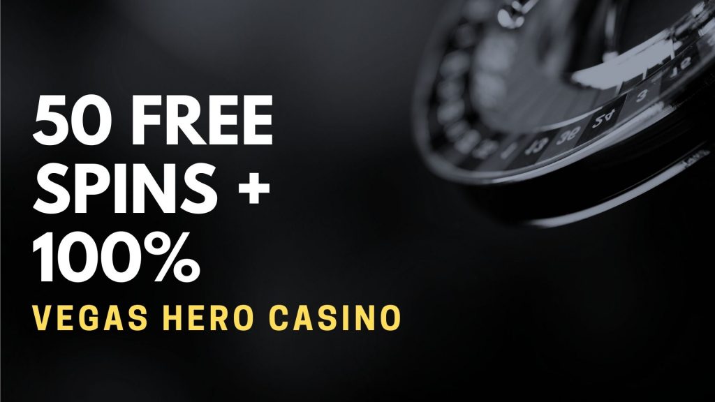 Vegas Hero Casino 50 Free Spins 100% Up To $1000
