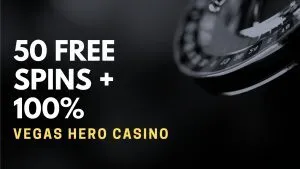 Vegas Hero Casino 50 Free Spins + 100% Up To $1000 Welcome Bonus