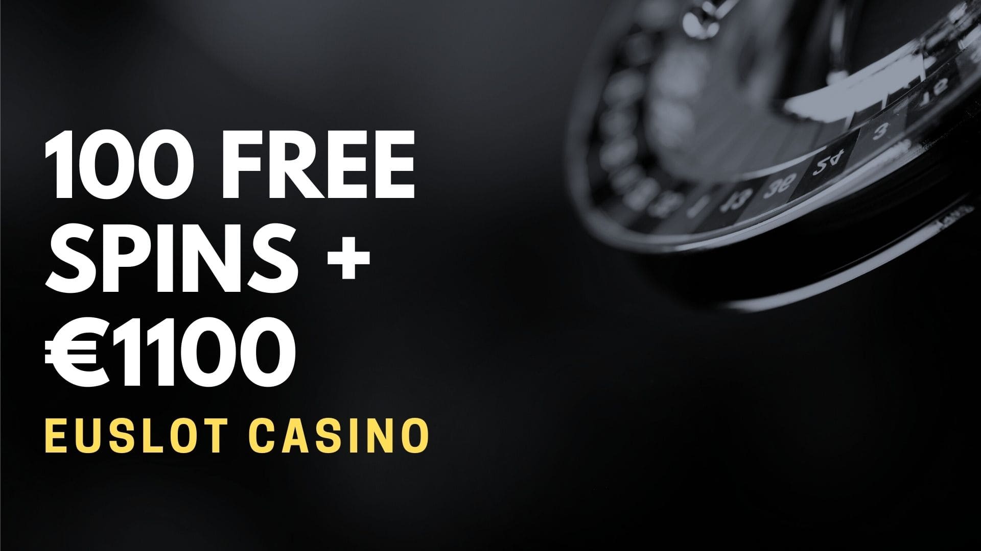 EuSlot Casino 100 free spins + €1100 Bonus 1 Euslot Casino 100 Free Spins + €1100 Bonus