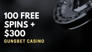 GunsBet Casino 100 free spins + $300 Bonus