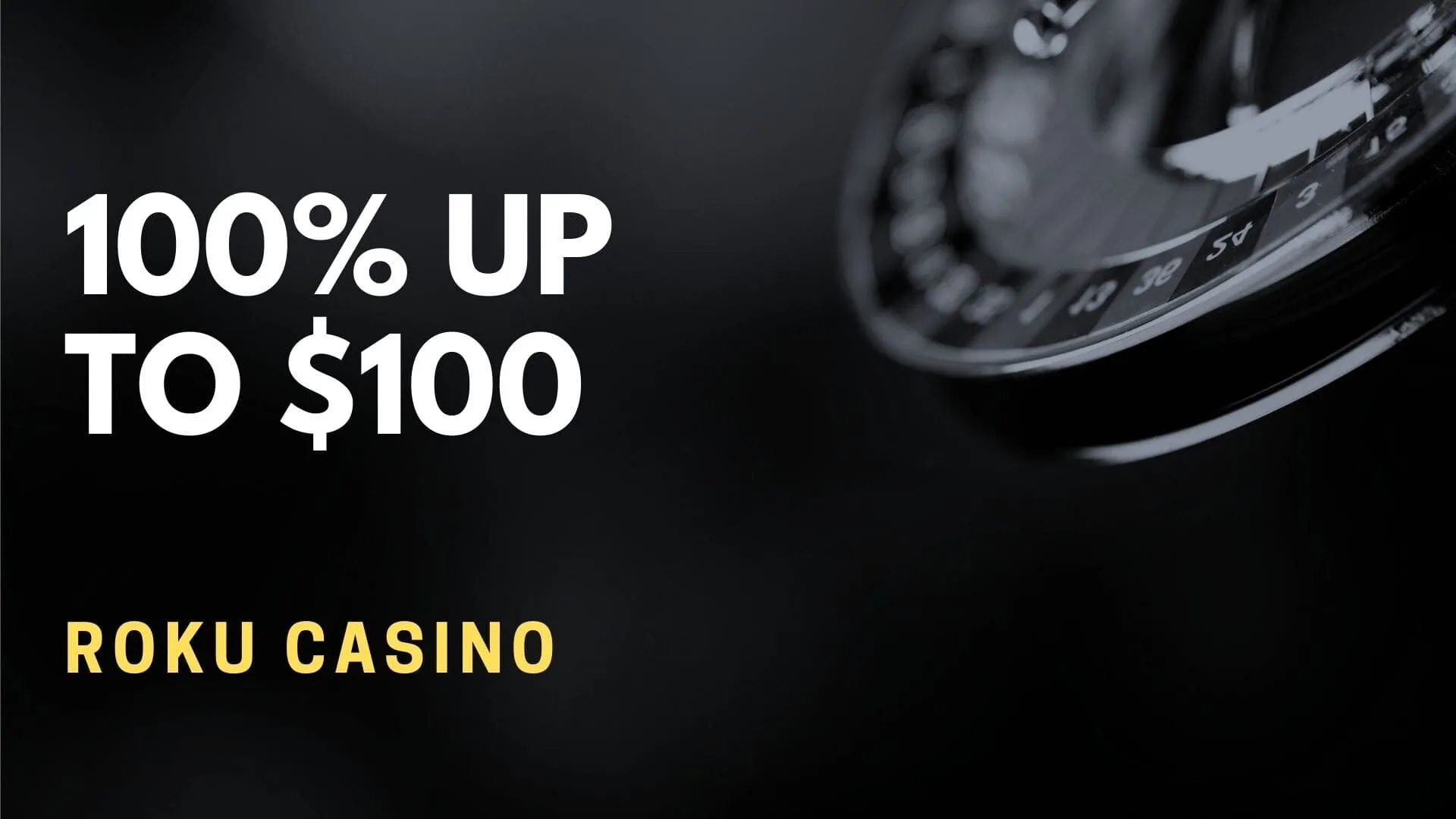 Roku Casino 100% Up To $100 Welcome Bonus