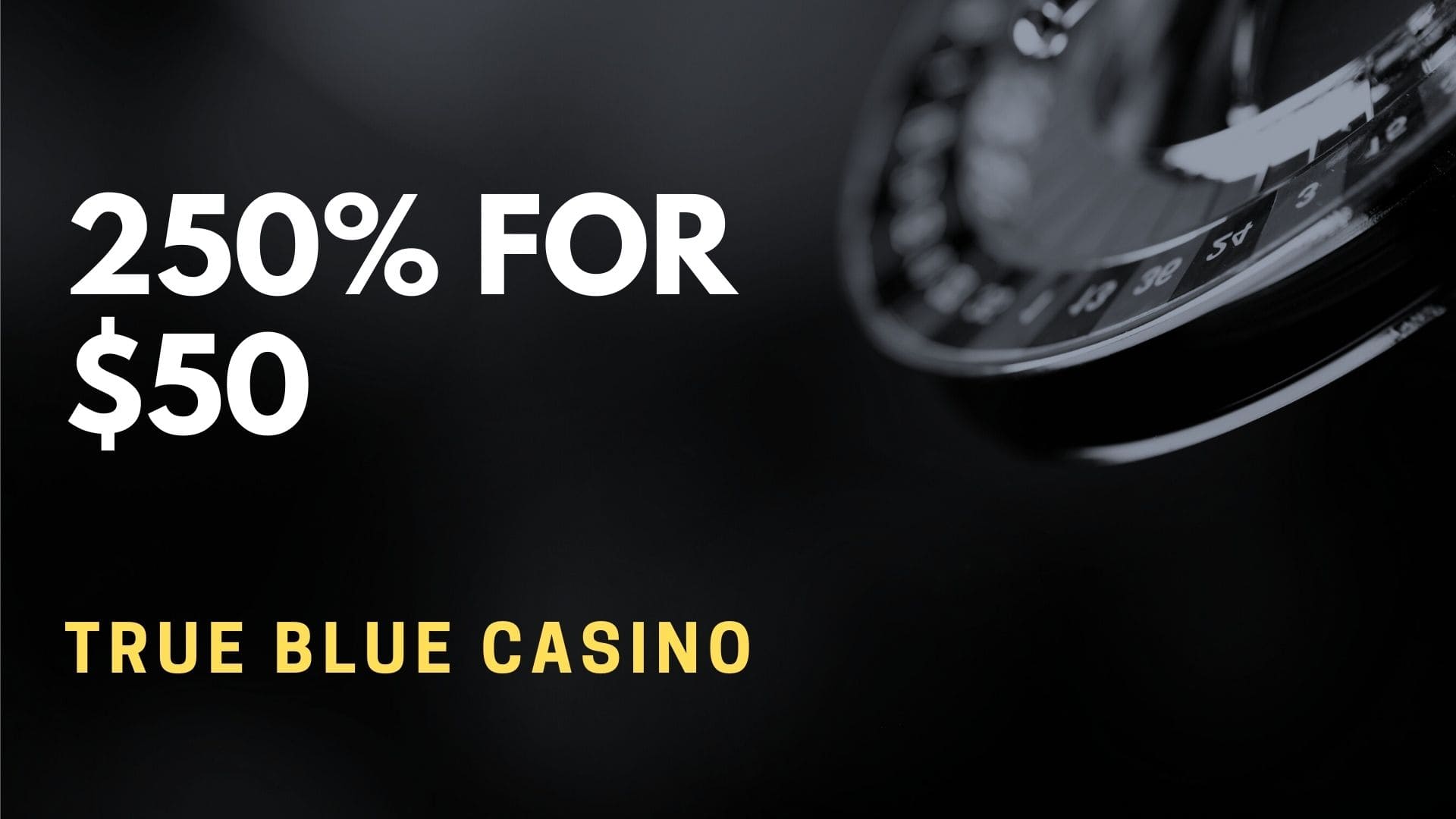 True Blue Casino 250% For $50 Deposit Bonus