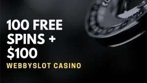WebbySlot Casino 100 free spins + $100 Bonus