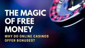 Why Do Online Casinos Offer Bonuses