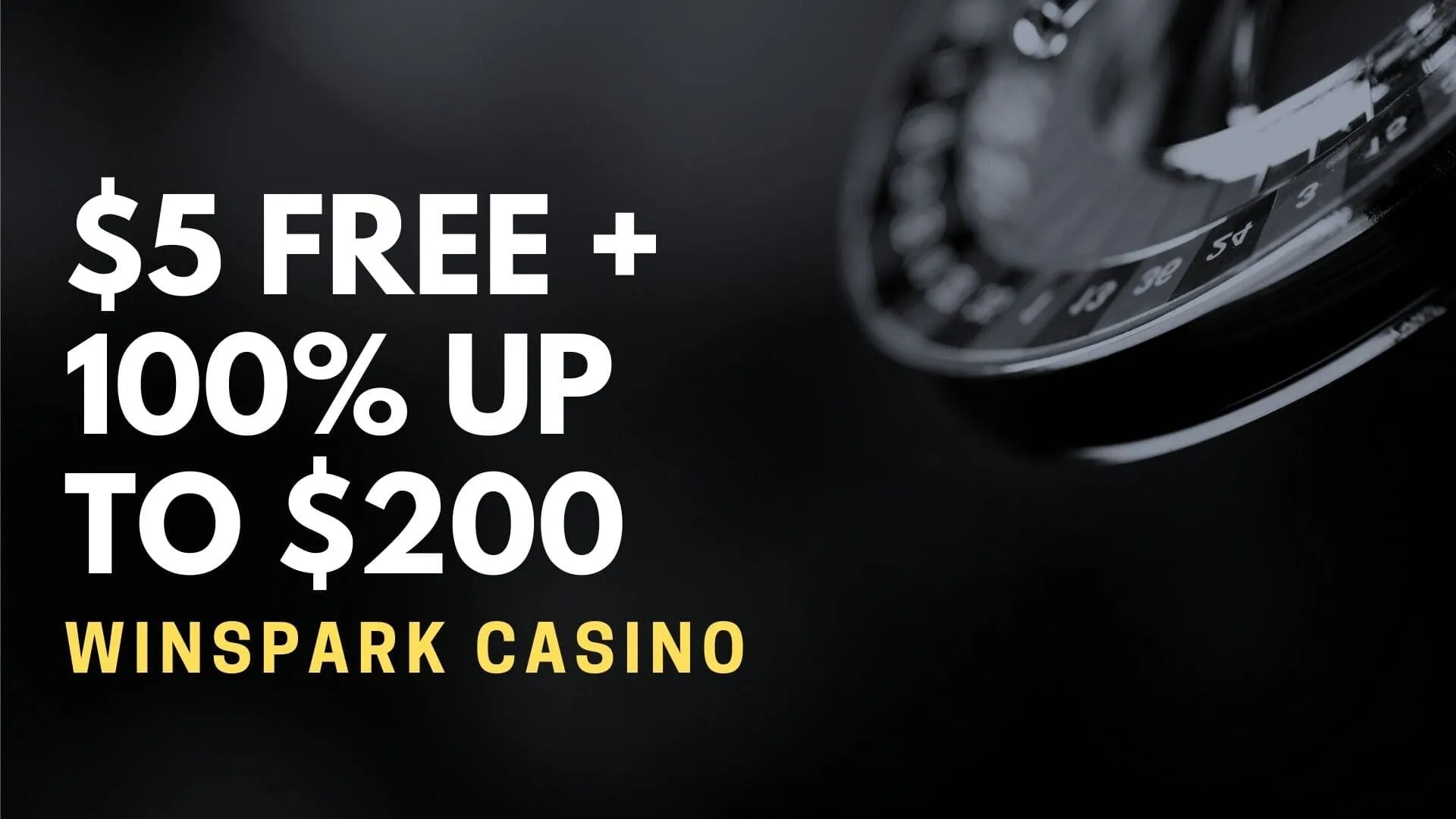 Winspark Casino $5 Free + 100% Up To $200 Welcome Bonus