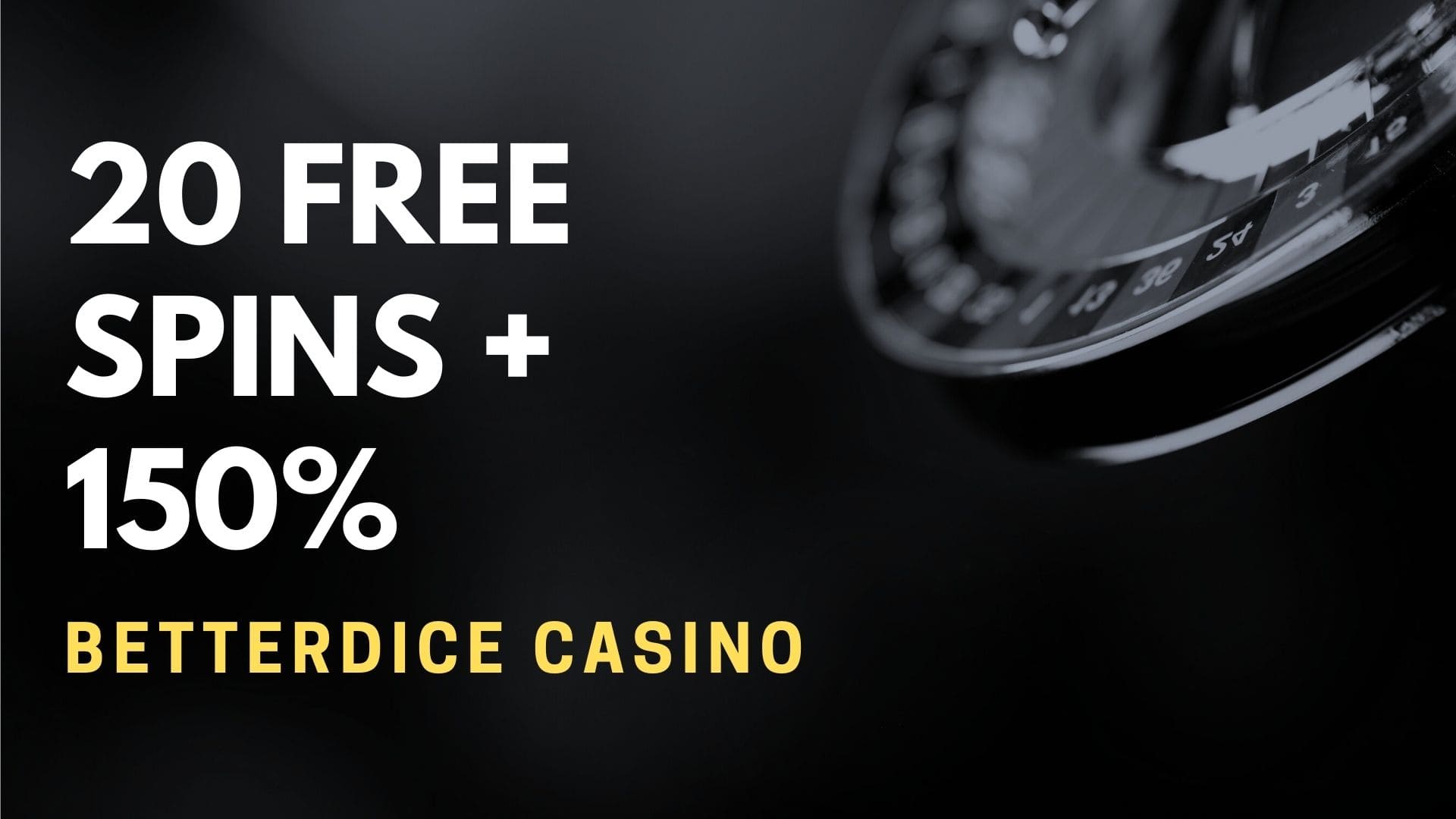 Betterdice Casino 20 Free Spins + 150% Up To €5000