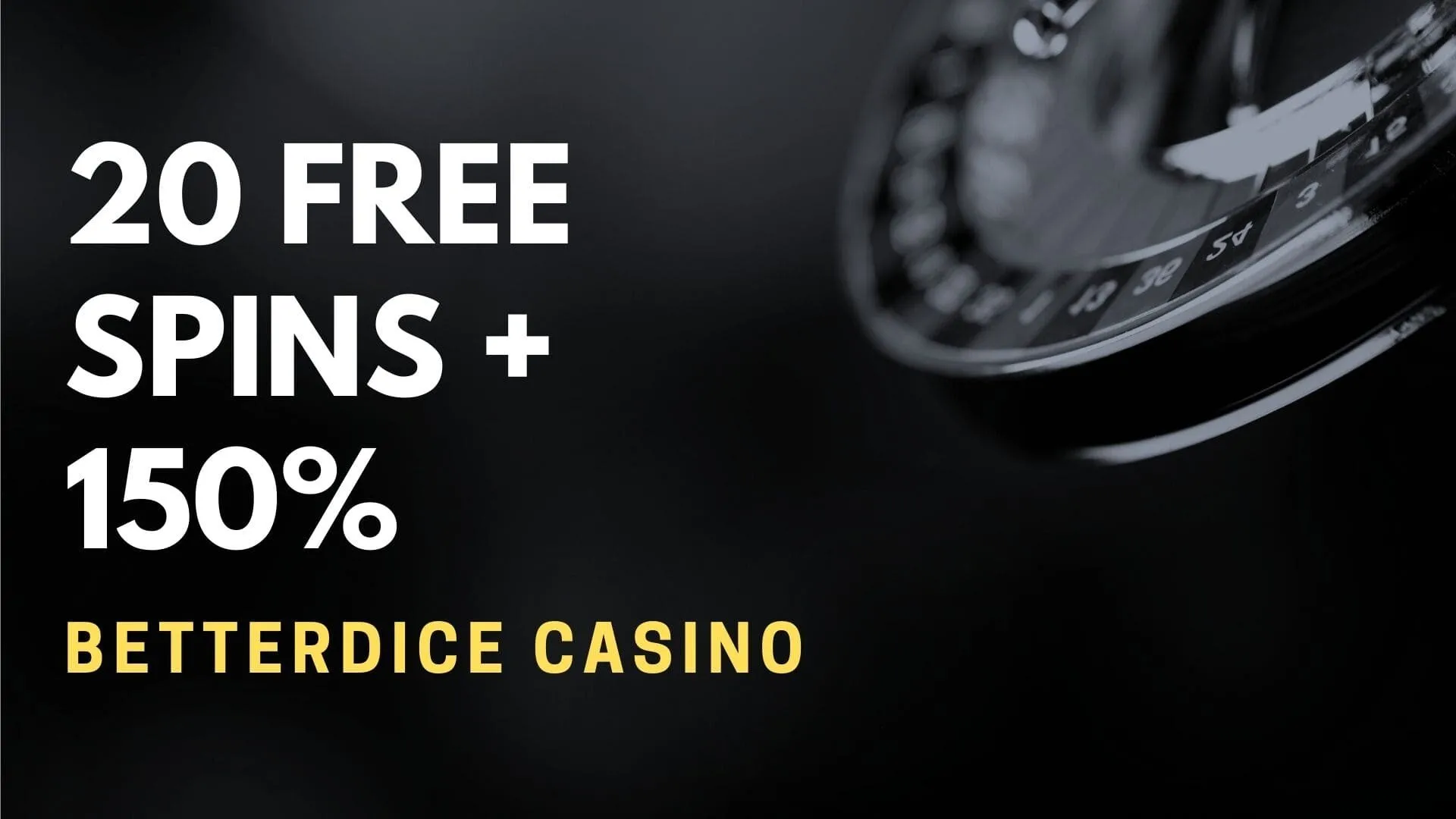 Betterdice Casino 20 Free Spins + 150% Up To €5000