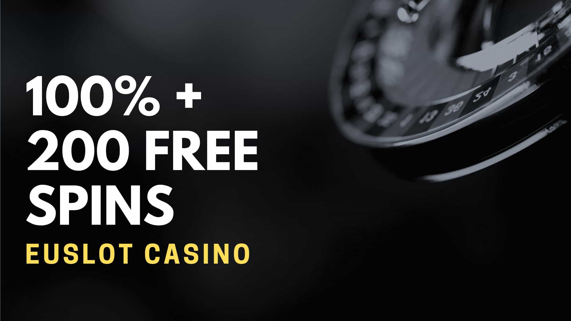 Euslot Casino 100% + 200 free Spins Deposit Bonus