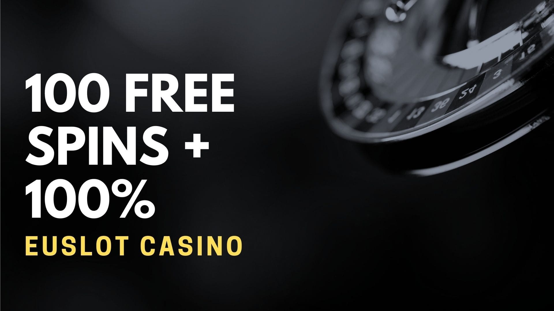 Euslot Casino 100 Free Spins + 100% Up To 500 Eur Welcome Bonus
