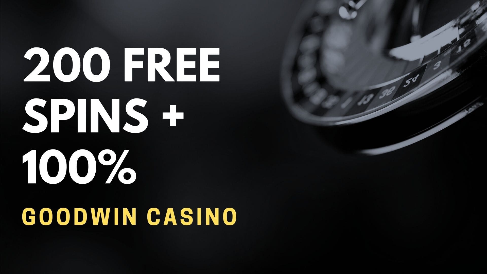 Goodwin Casino 200 Free Spins + 100%