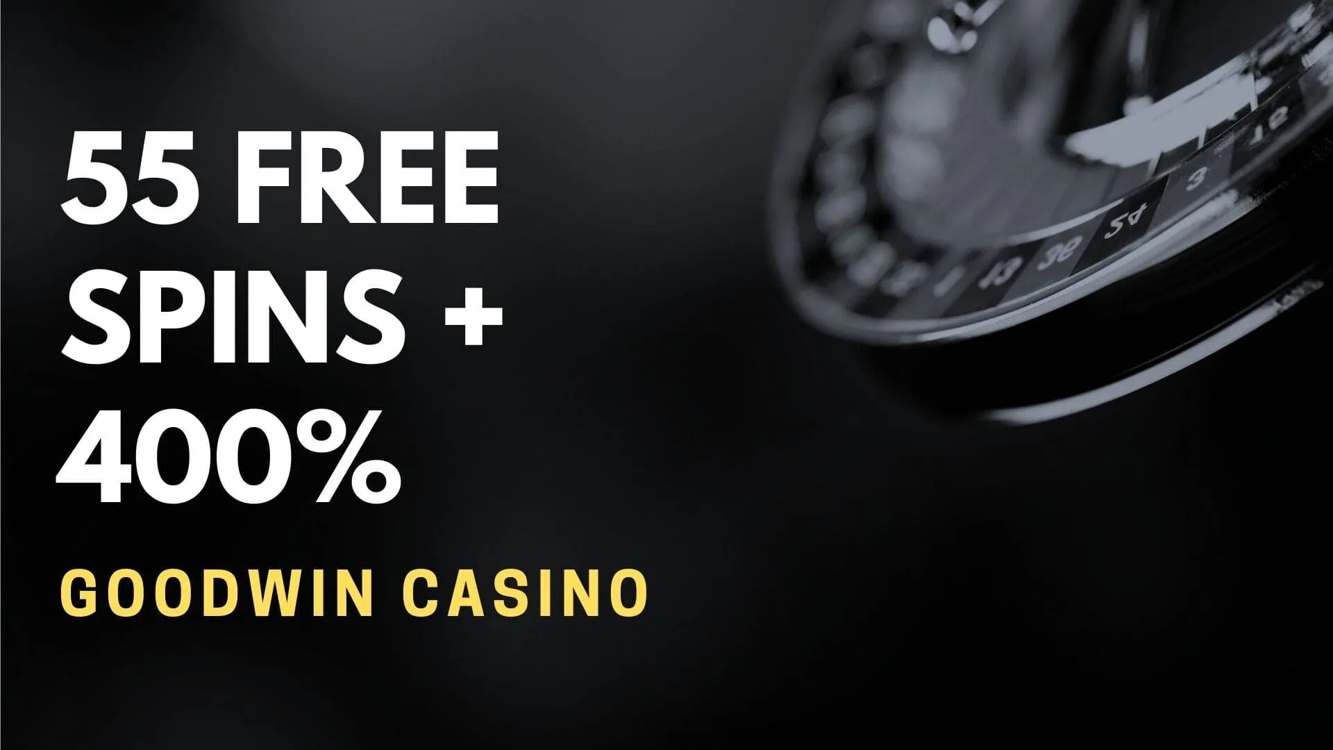 Goodwin Casino 55 Free Spins + 400%
