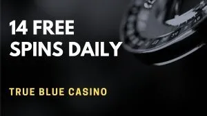 True Blue Casino 14 Free Spins Daily