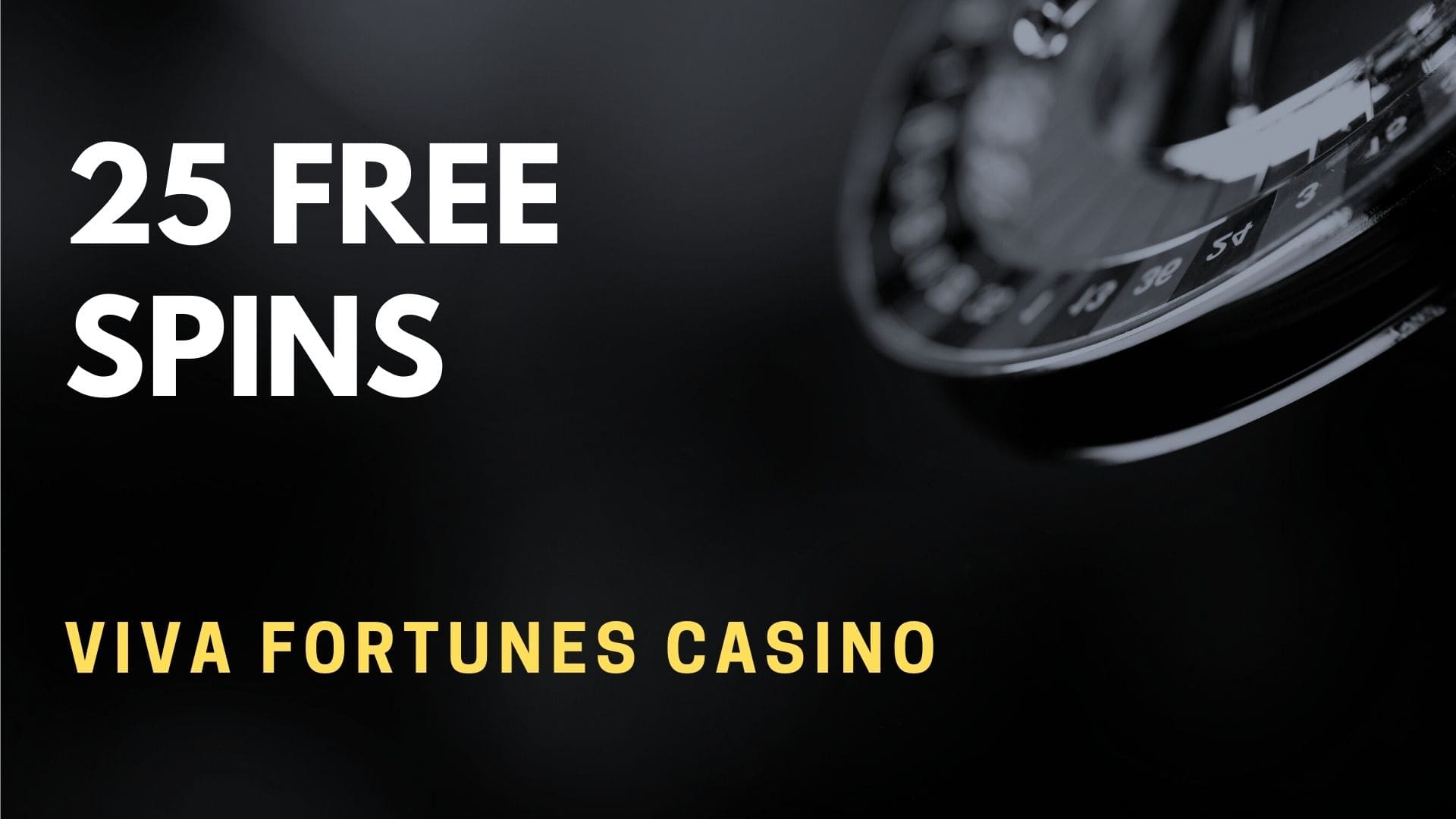 Viva Fortunes Casino 25 Free Spins