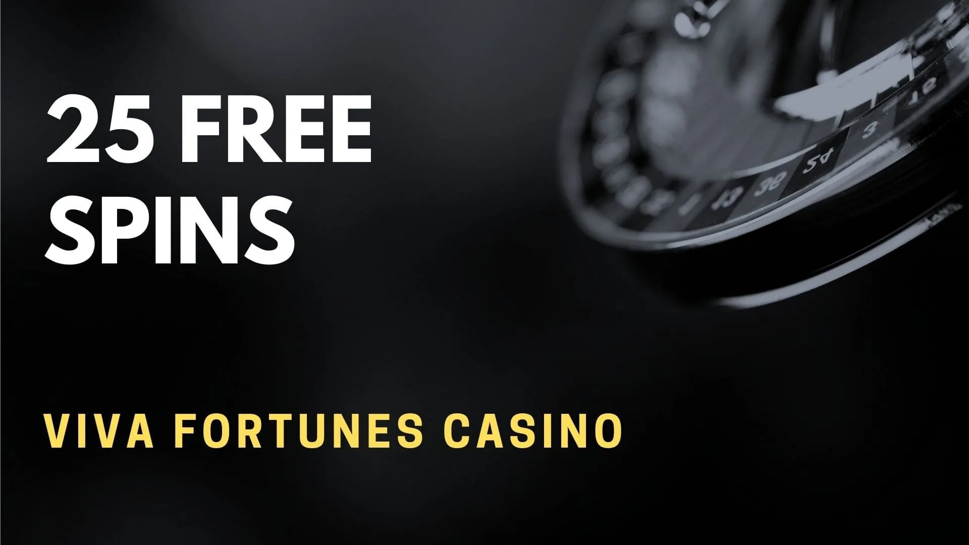 Viva Fortunes Casino 25 Free Spins