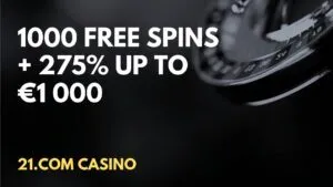 21.com Casino 1000 Free Spins + 275% up to €1000 Welcome bonus
