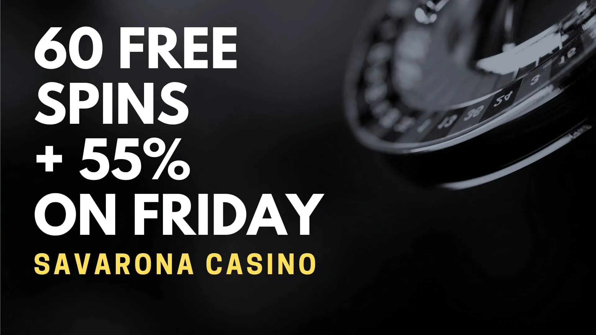 60 Free Spins + 55% On Friday