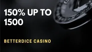 BetterDice Casino 150% up to 1500