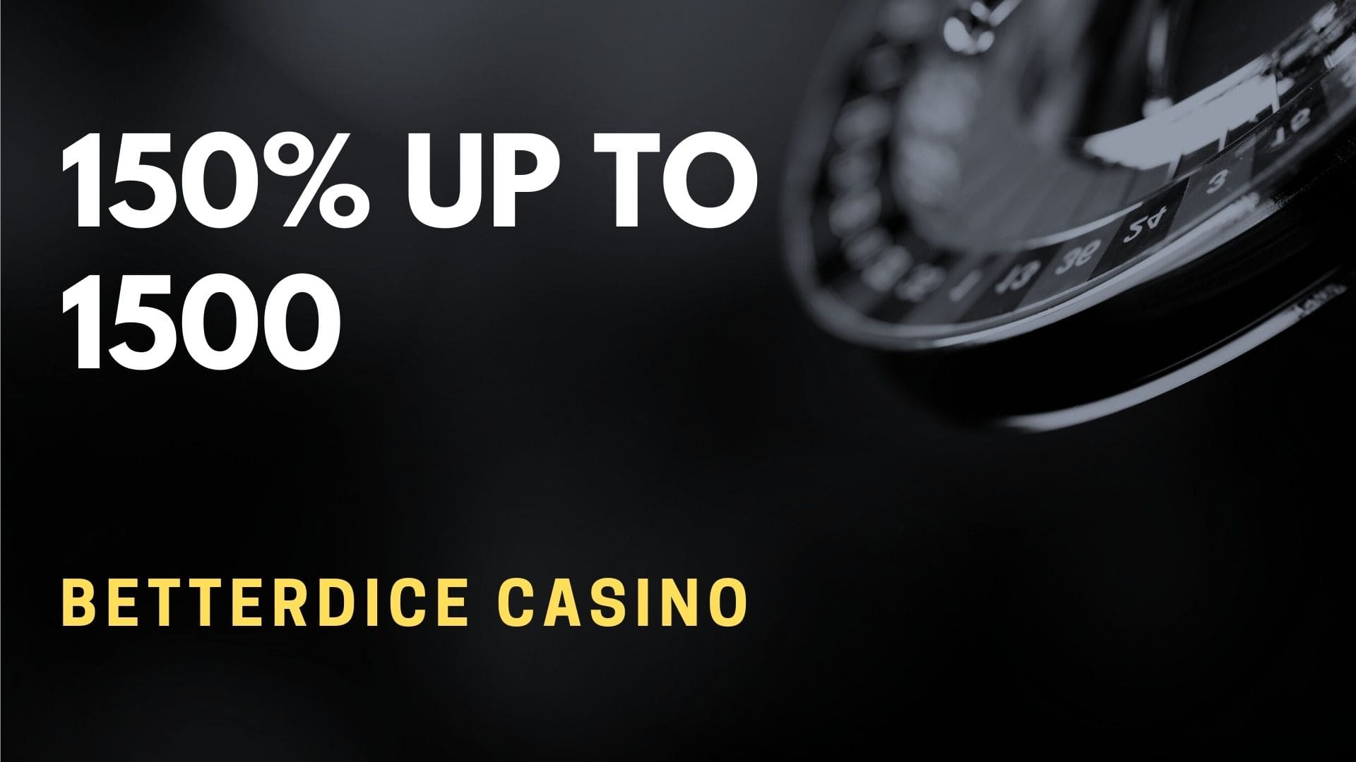 Betterdice Casino 150% Up To 1500