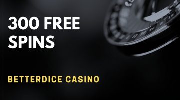 Betterdice Casino 300 Free Spins