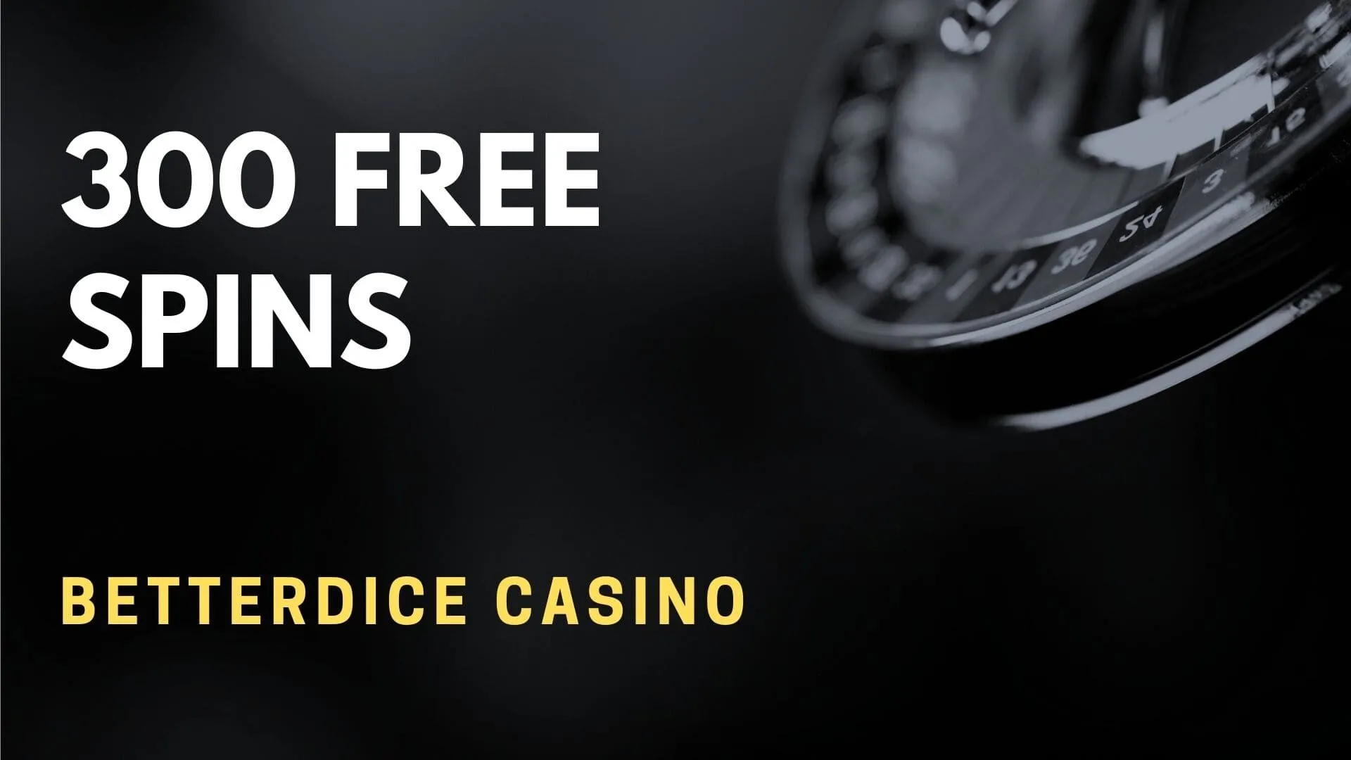 Betterdice Casino 300 Free Spins
