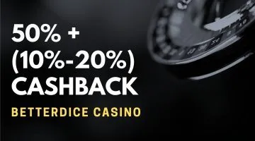 Betterdice Casino 50% + (10% 20%) Cashback
