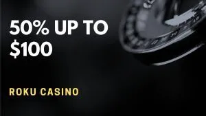 Roku Casino 50% up to $100