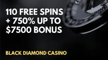 Black Diamond Casino 110 Free spins + 750% up to $7500 Welcome Bonus