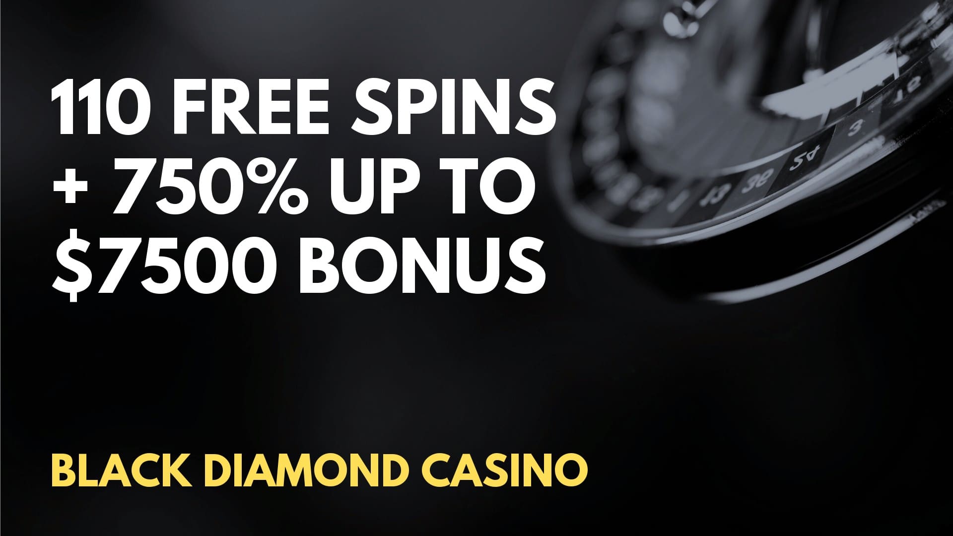 Black Diamond Casino 110 Free spins + 750% up to $7500 Welcome Bonus