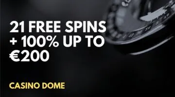 Casino Dome 21 Free Spins 100 Up To 200 Welcome Bonus