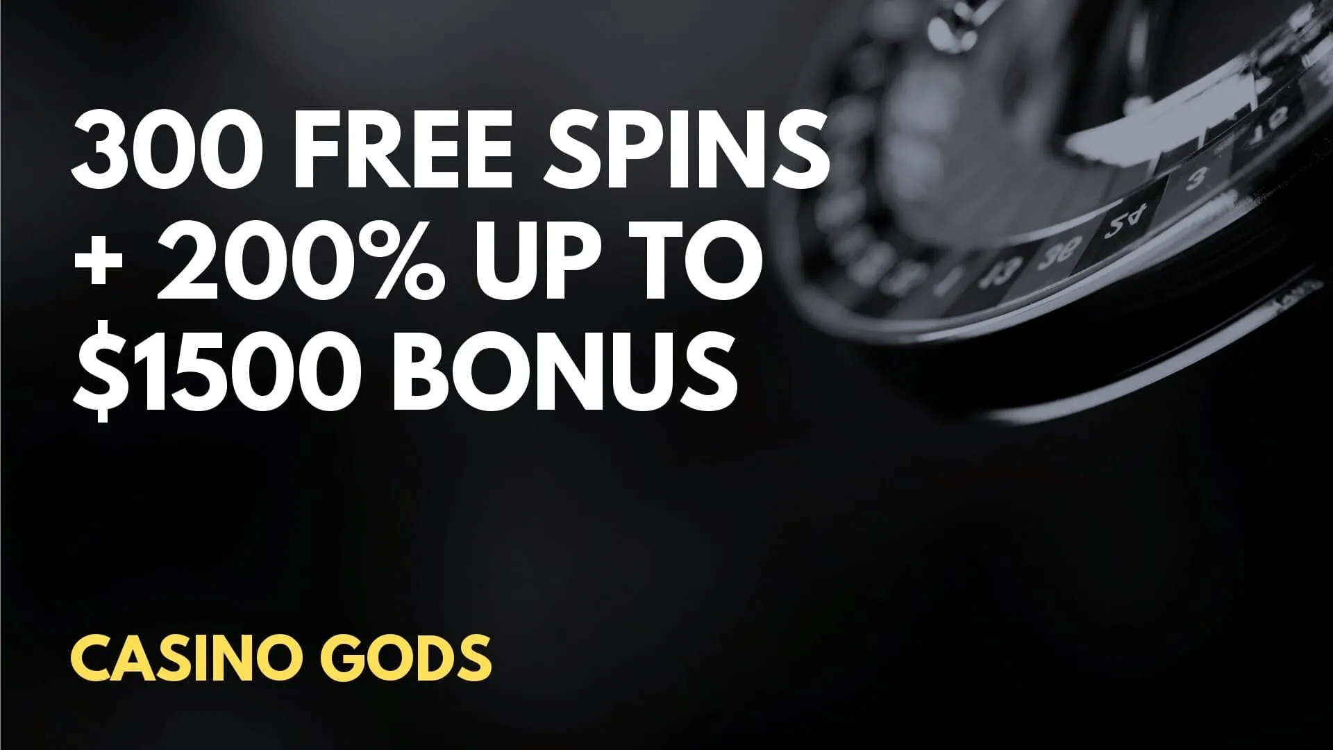 Casino Gods 300 Free Spins + 200% up to $1500 Welcome Bonus