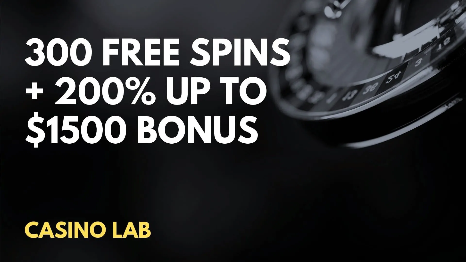 Casino Lab 300 Free Spins + 200% up to $1500 Welcome Bonus