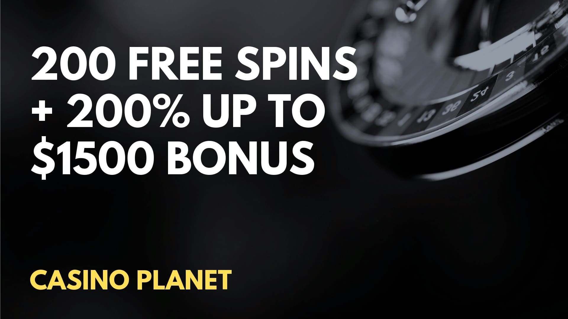 Casino Planet 200 Free Spins + 200% up to $1500 Welcome Bonus