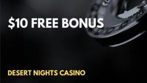 Desert Nights Casino $10 Free No Deposit Bonus