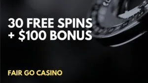 Fair go Casino 30 Free spins + $100 Deposit Bonus