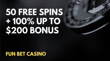 Fun Bet Casino 50 Free Spins + 100% up to $200 Welcome Bonus