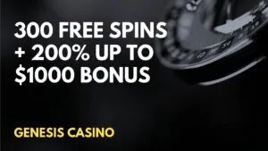 Genesis Casino 300 Free Spins + 200% up to $1000 Welcome Bonus
