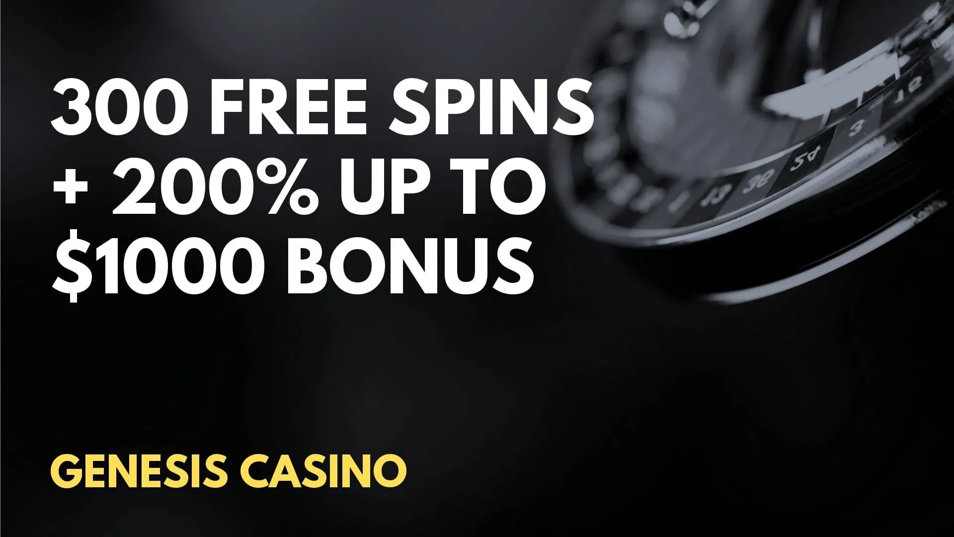 Genesis Casino 300 Free Spins + 200% up to $1000 Welcome Bonus